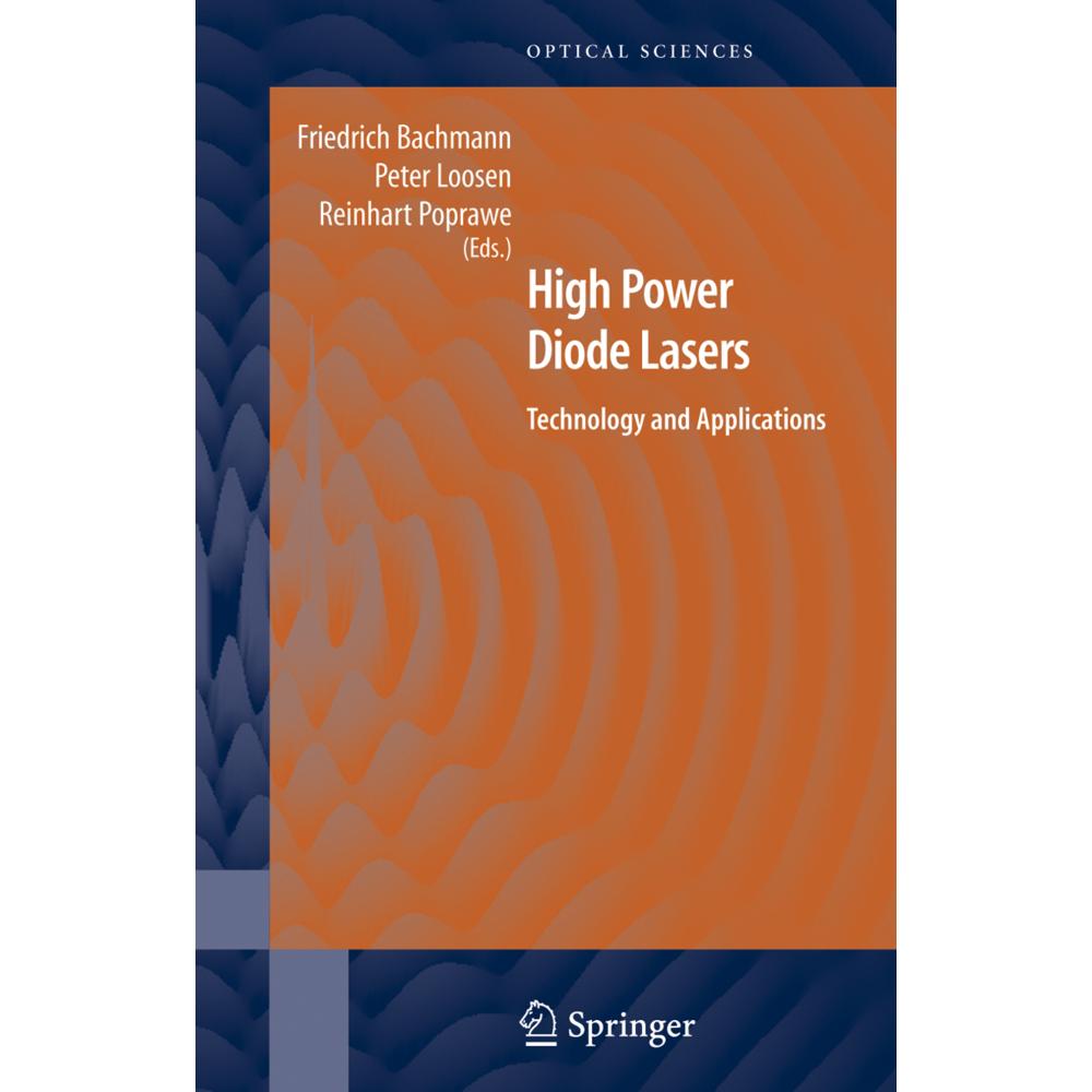 High Power Diode Lasers, Fachbücher von Friedrich Bachmann, Reinhart Poprawe, Peter Loosen