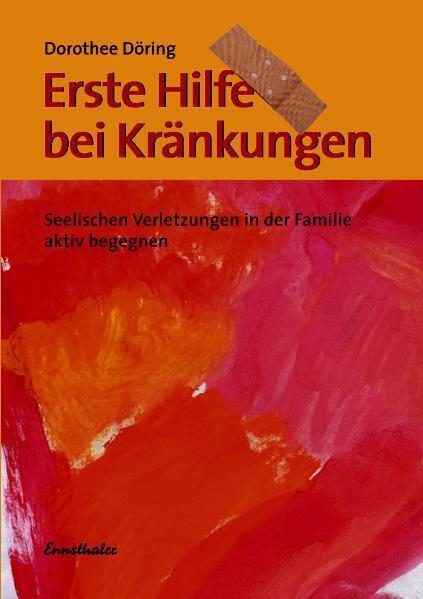 Produktbild Erste Hilfe bei Kränkungen (Deutsch, Dorothee Döring, 2007)