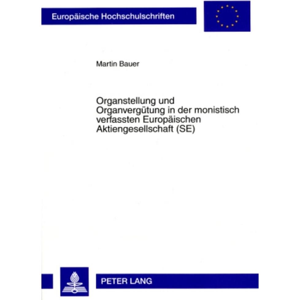 Organstellung und Organvergütung in der monistisch verfassten Europäischen Aktiengesellschaft (SE), Fachbücher von Marti...