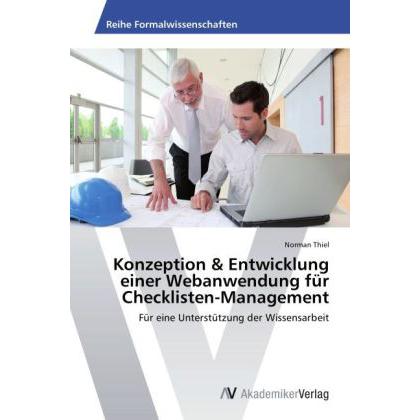 Konzeption & Entwicklung einer Webanwendung für Checklisten-Management, Fachbücher von Norman Thiel