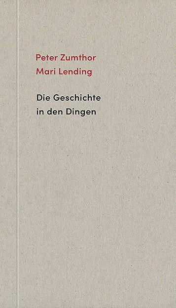 Produktbild Die Geschichte in den Dingen (Deutsch, Peter Zumthor, 2018)
