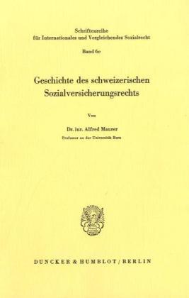 Produktbild Geschichte des schweizerischen Sozialversicherungsrechts (Deutsch, Alfred Maurer, 1981)