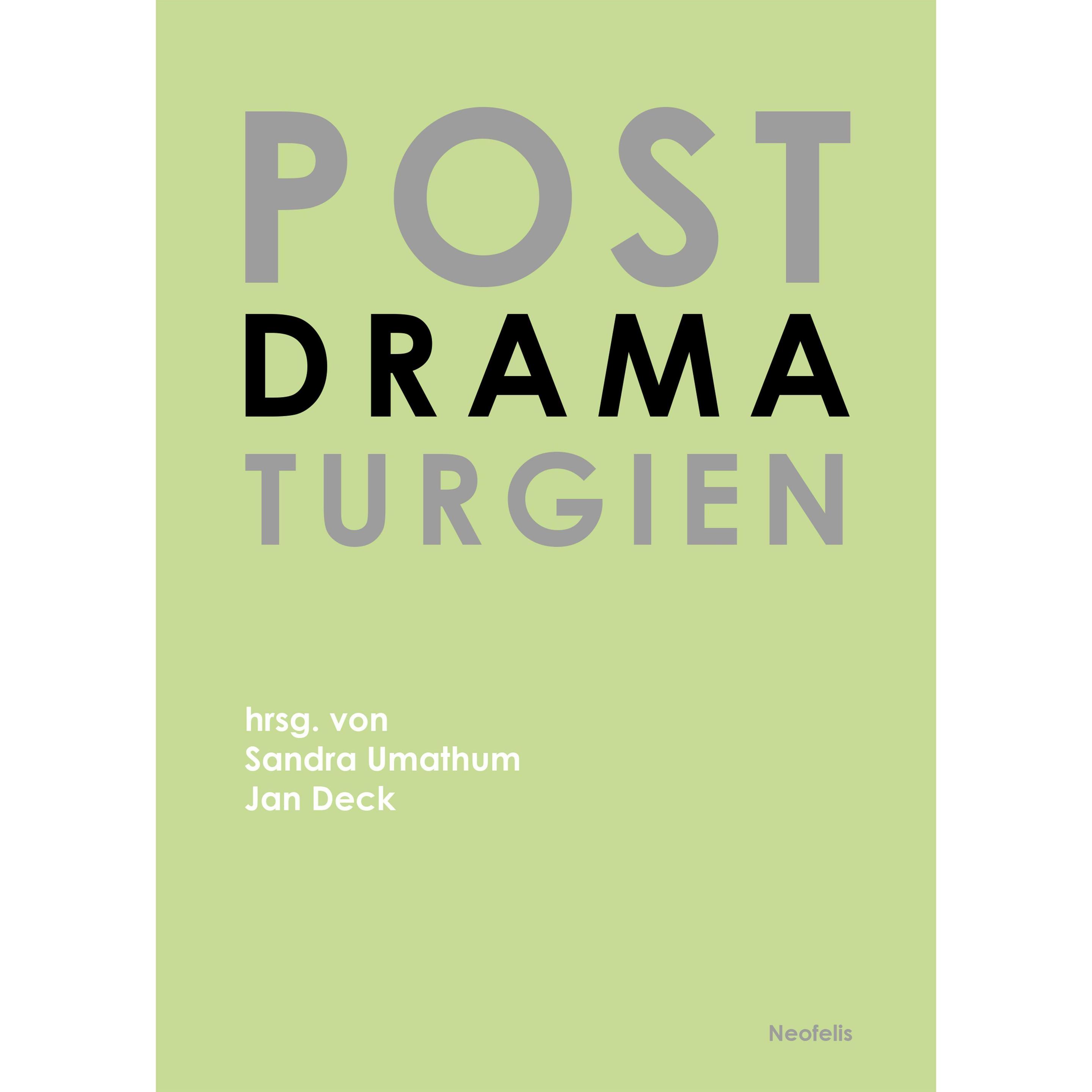 Postdramaturgien, Fachbücher von Milo Rau, Nina Tecklenburg, Sandra Noeth, Patrick Primavesi, Azadeh Sharifi, Alexander ...