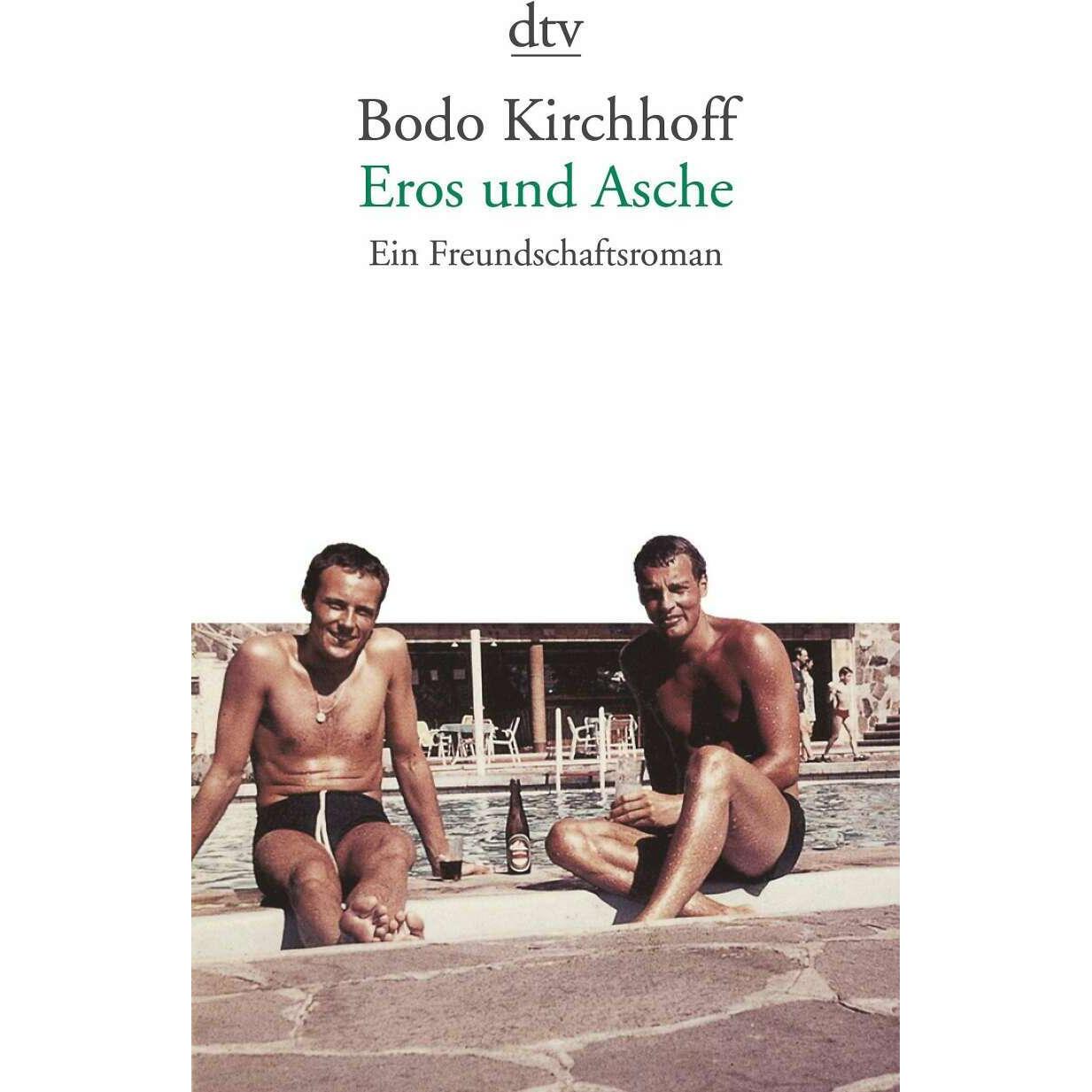 Eros und Asche, Belletristik von Bodo Kirchhoff