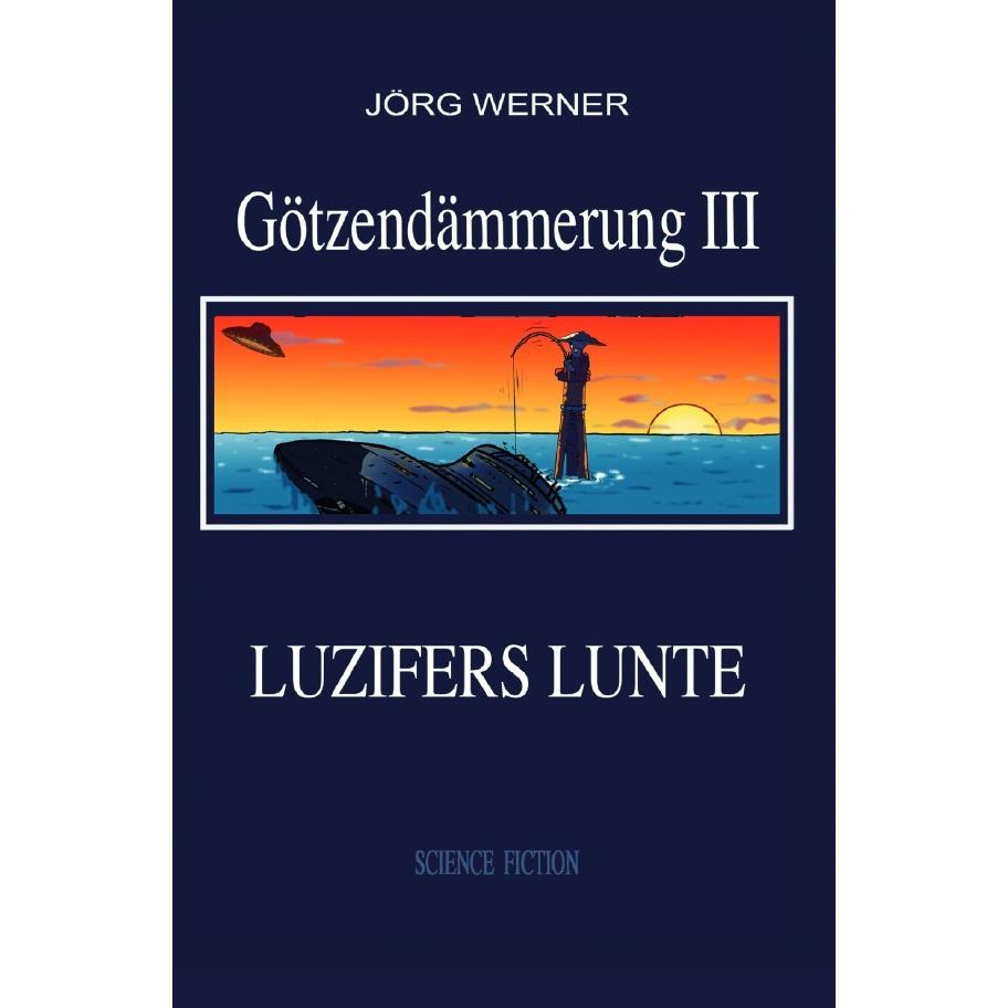 Götzendämmerung III, Belletristik von Jörg Werner