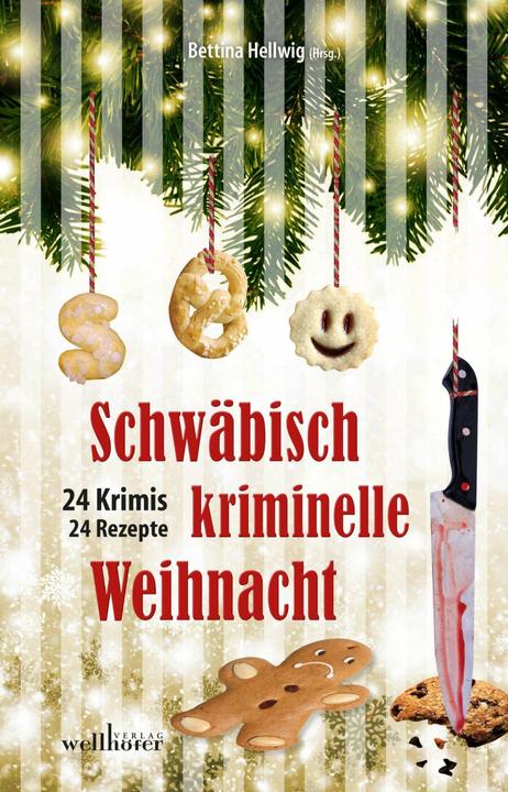 Produktbild Schwäbisch kriminelle Weihnacht (Deutsch, Anita Konstandin, Anne Grießer, Bettina Hellwig, Petra Naundorf, Regina Schleheck, 2017)