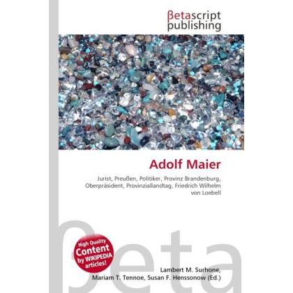Thumbnail - Adolf Maier, Fachbücher von Lambert M. Surhone, Mariam T. Tennoe, Susan F. Henssonow