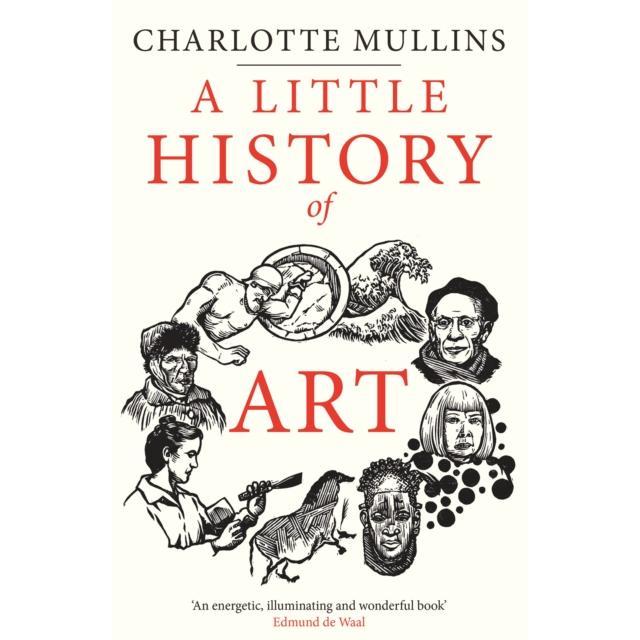 A Little History of Art, Sachbücher von Charlotte Mullins
