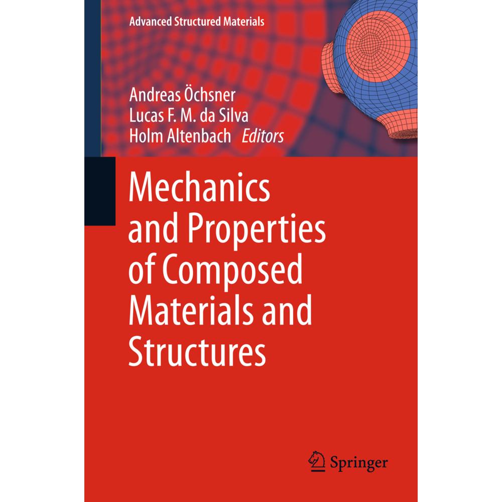 Mechanics and Properties of Composed Materials and Structures, Fachbücher von Holm Altenbach, Andreas Öchsner, Lucas F. ...