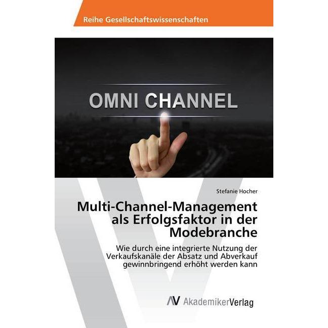 Multi-Channel-Management als Erfolgsfaktor in der Modebranche, Fachbücher von Stefanie Hocher