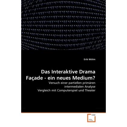Das Interaktive Drama Façade - ein neues Medium?, Fachbücher