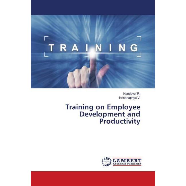 Training on Employee Development and Productivity, Fachbücher von Kandavel R., Krishnapriya V.