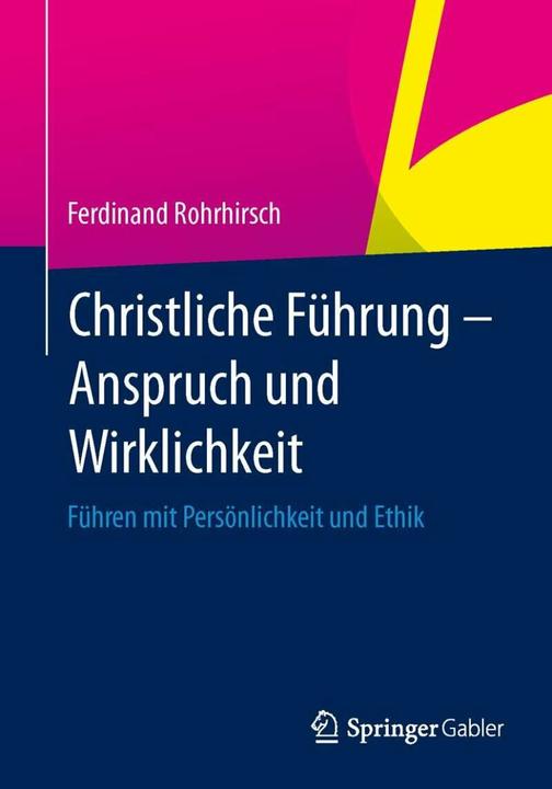 Produktbild Christliche Führung - Anspruch und Wirklichkeit (Deutsch, Ferdinand Rohrhirsch, 2013)