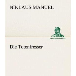 Thumbnail - Die Totenfresser, Belletristik von Niklaus Manuel