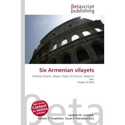 Six Armenian vilayets, Fachbücher von Miriam T. Timpledon, Lambert M. Surhone, Susan F. Marseken