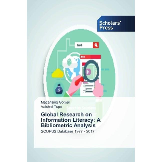 Global Research on Information Literacy: A Bibliometric Analysis, Fachbücher von Madansing Golwal, Vaishali Tupe