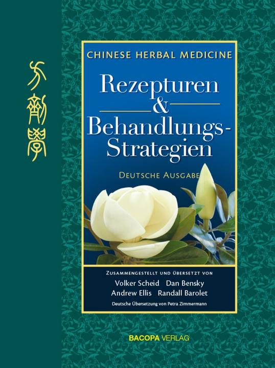Produktbild Rezepturen und Behandlungsstrategien (Deutsch, Dan Bensky, Dr. Zimmermann, Lena Fehlinger, Ruth Fehlinger, Volker Bensky Scheid, 2023)