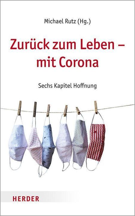 Actual product image Zurück zum Leben – mit Corona (German, Michael Hüther, Michael Rutz, Paul, Claudia Kirchhof, Christiane Nemat, Armin Laschet, Hendrik Streeck, 2020)