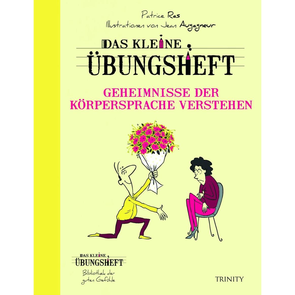 Das kleine Übungsheft - Geheimnisse der Körpersprache verstehen, Ratgeber von Patrice Ras