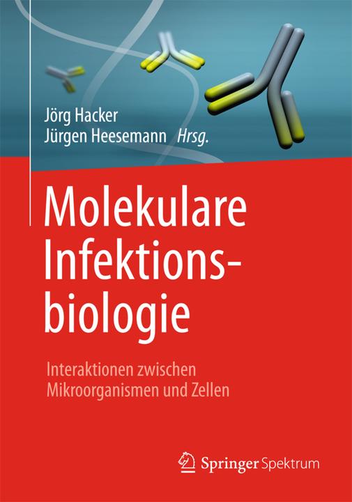 Produktbild Molekulare Infektionsbiologie (Deutsch, Jörg Hacker, Jürgen Heesemann, 2013)