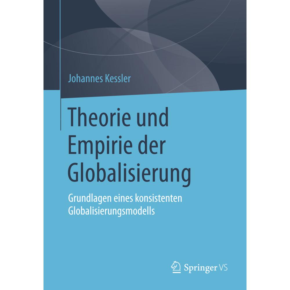 Thumbnail - Theorie und Empirie der Globalisierung, Fachbücher von Johannes Kessler