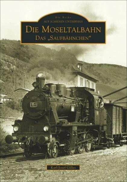 Produktbild Die Moseltalbahn (Deutsch, Karl-Josef Gilles, 2022)