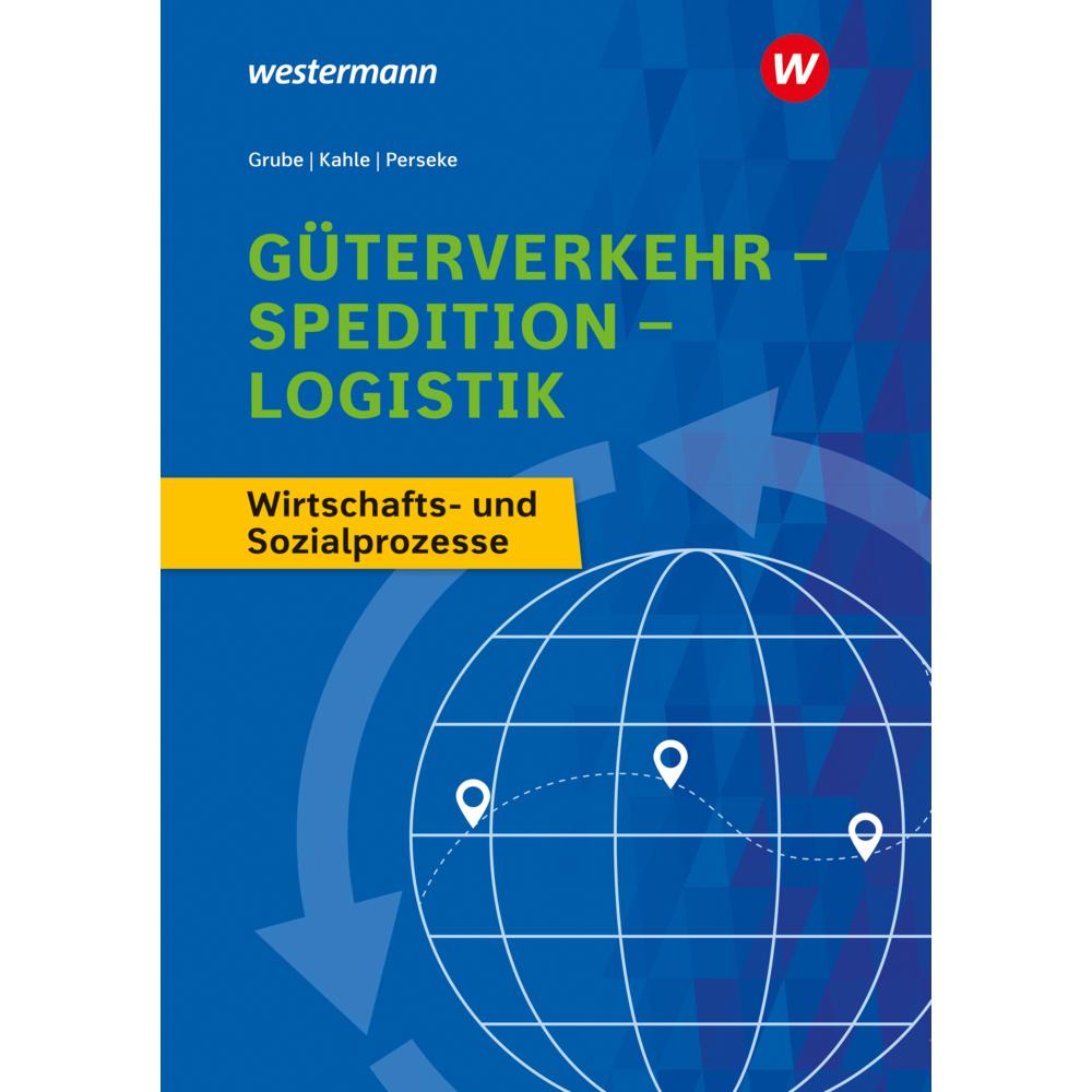Thumbnail - Güterverkehr - Spedition - Logistik, Schulbücher von Nicoll Kahle, Detlev Grube, Jörg Perseke