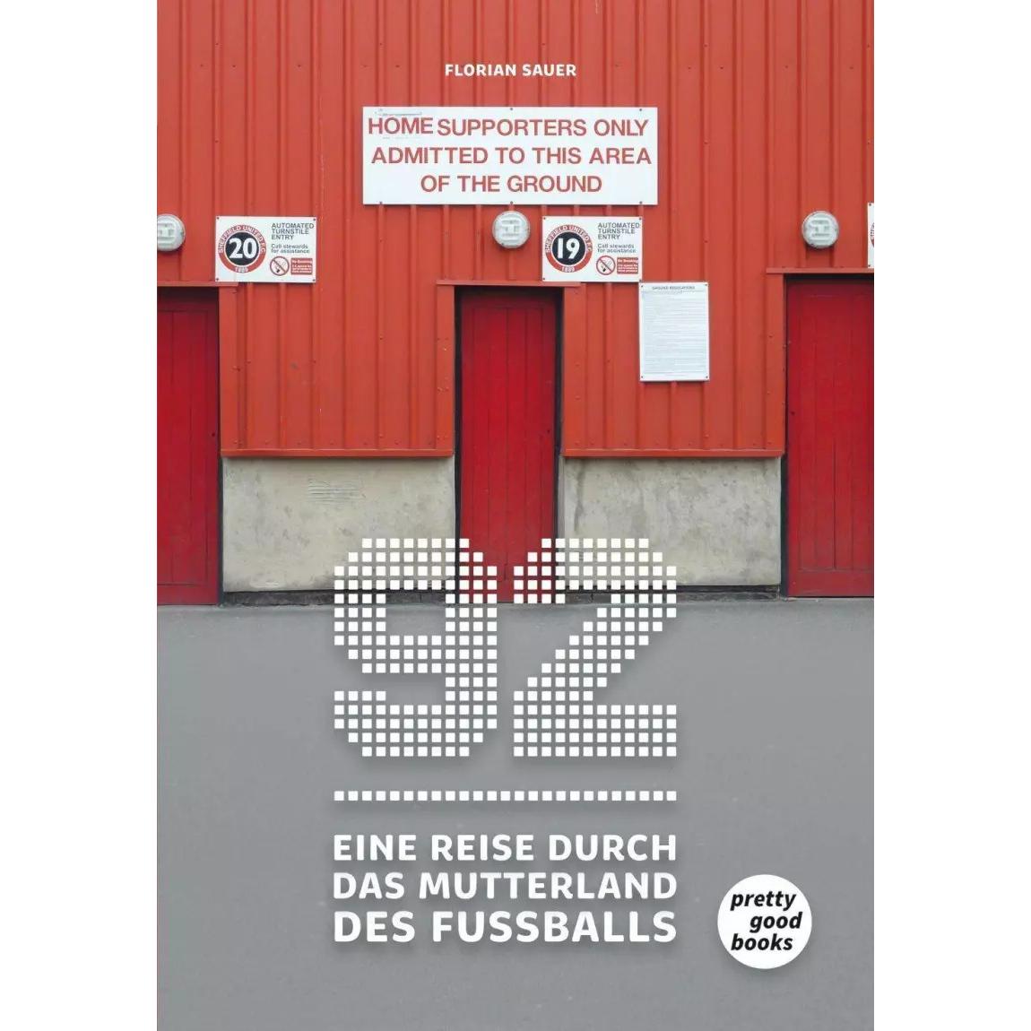 92 - Eine Reise durch das Mutterland des Fussballs, Ratgeber von Florian Sauer