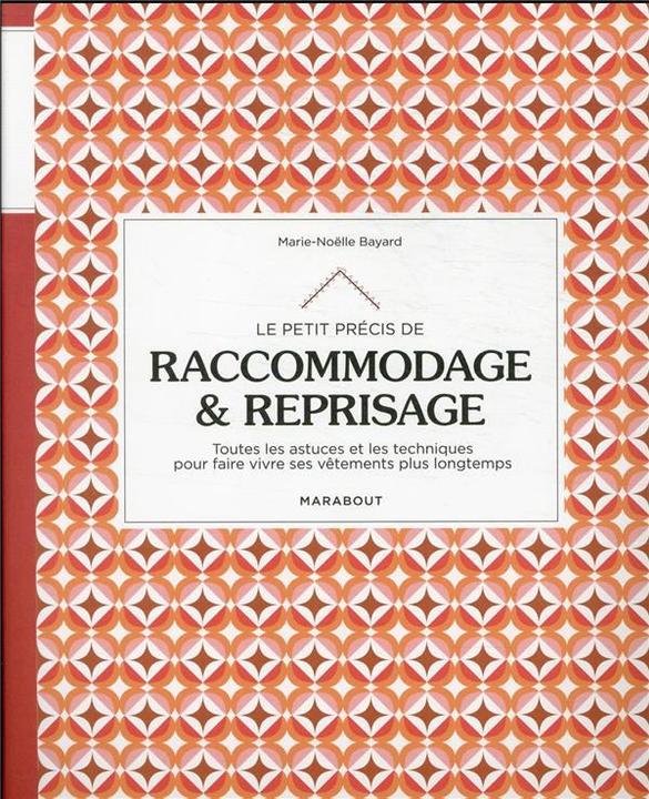 Image du produit Le petit précis de raccommodage & reprisage (Français, Bayard Marie-Noëlle, 2021)