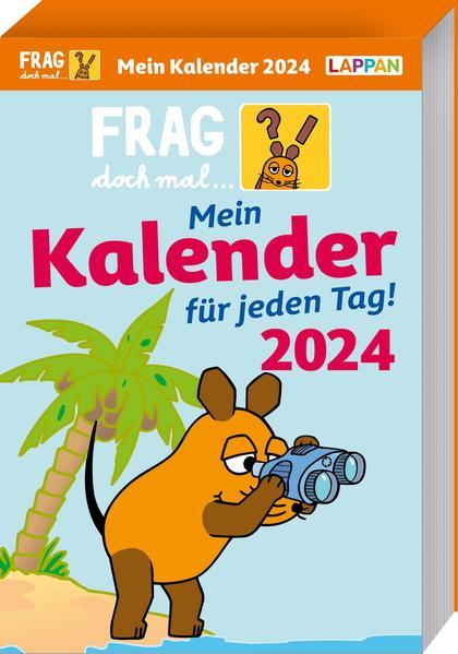 Produktbild Frag doch mal... die Maus: Tageskalender 2024 – Mein Kalender für jeden Tag! (Deutsch)