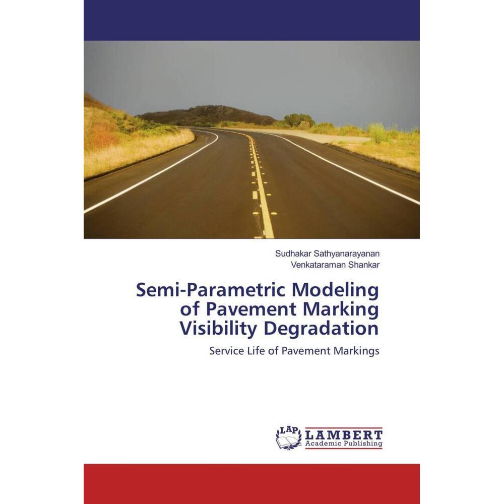 Semi-Parametric Modeling of Pavement Marking Visibility Degradation, Fachbücher