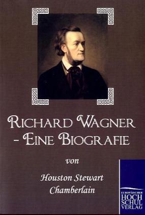 Produktbild Richard Wagner - Eine Biografie (Deutsch, Houston St. Chamberlain, 2010)