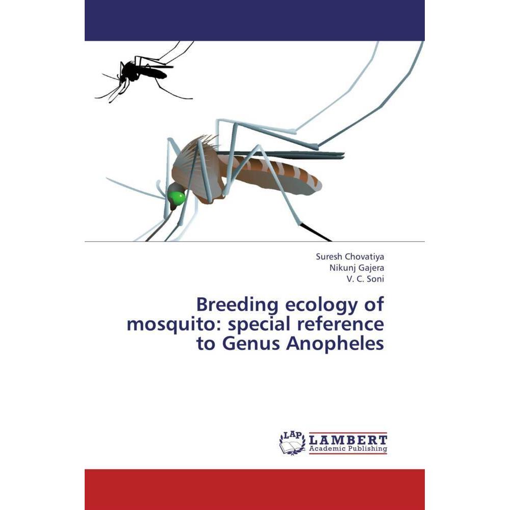 Breeding ecology of mosquito: special reference to Genus Anopheles, Fachbücher von Nikunj Gajera, Suresh Chovatiya, V. C...