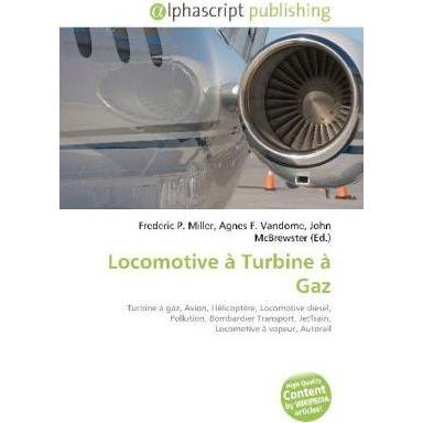 Thumbnail - Locomotive à Turbine à Gaz, Ratgeber von Agnes F. Vandome, Frederic P. Miller, John McBrewster
