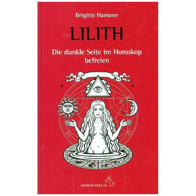 Lilith - Die dunkle Seite im Horoskop befreien, Ratgeber von Brigitte Hamann
