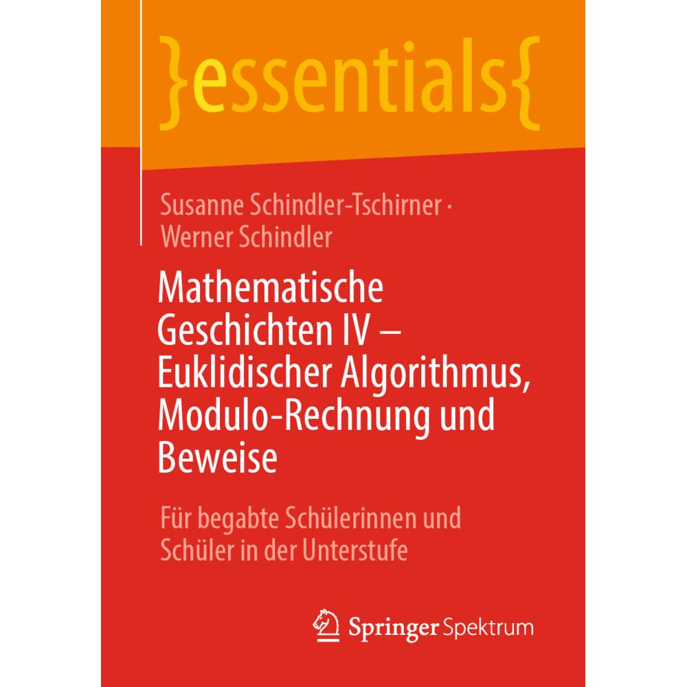 Mathematische Geschichten IV Euklidischer Algorithmus, Modulo-Rechnung und Beweise, Fachbücher von Werner Schindler, Sus...