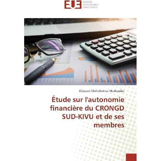 Étude sur l'autonomie financière du CRONGD SUD-KIVU et de ses membres, Fachbücher von Déocard Chirhalwirwa Murhambo