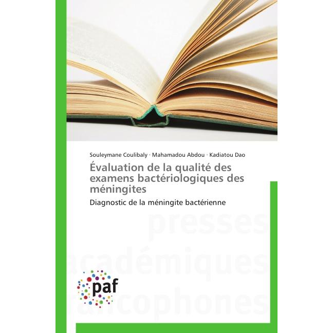 Évaluation de la qualité des examens bactériologiques des méningites, Fachbücher von Souleymane Coulibaly, Kadiatou Dao,...