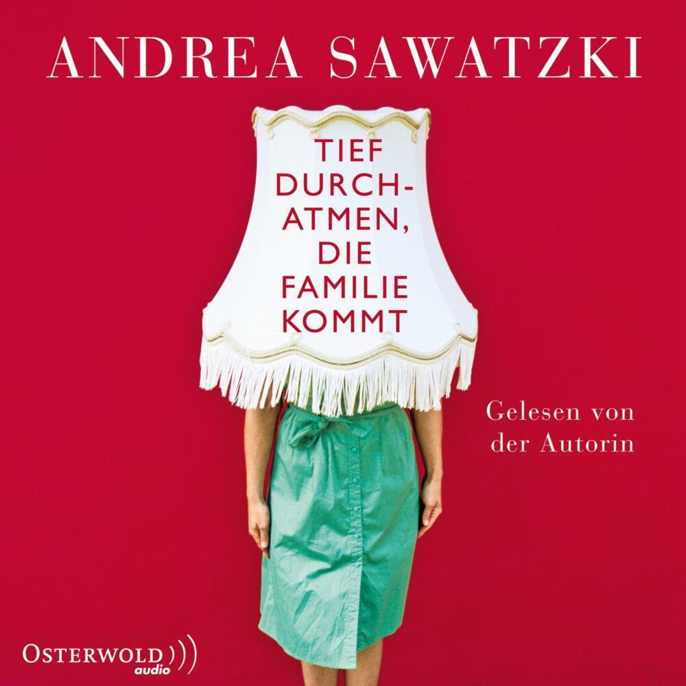 Tief durchatmen, die Familie kommt, Hörbücher von Andrea Sawatzki