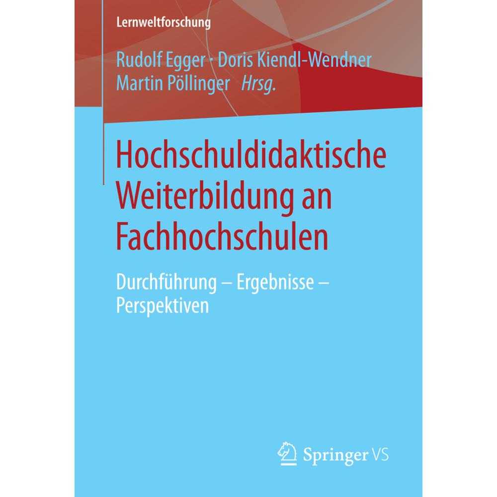 Hochschuldidaktische Weiterbildung an Fachhochschulen, Fachbücher von Rudolf Egger, Doris Kiendl-Wendner, Martin Pölling...
