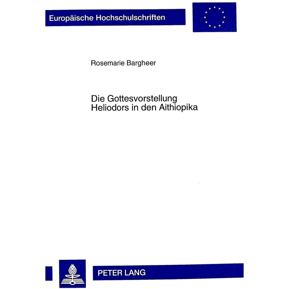 Die Gottesvorstellung Heliodors in den Aithiopika, Fachbücher von Rosemarie Bargheer