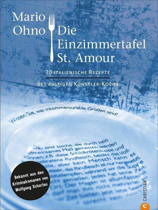Actual product image Kochbuch: Mario Ohno - Die Einzimmertafel St. Amour. Die besten 70 italienischen Rezepte des (German, Mario Ohno, Alex and Angkana Neumayer, Marion Tschelebiew, 2020)