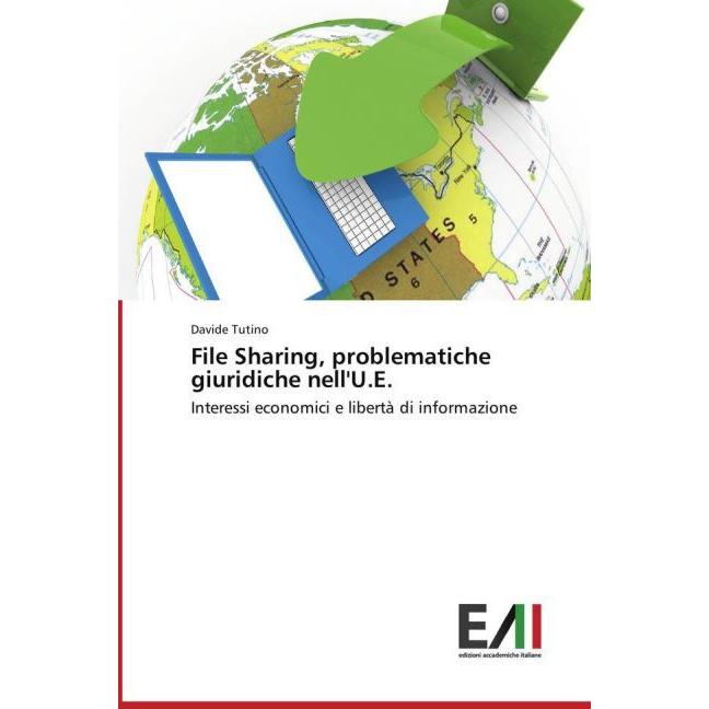 File Sharing, problematiche giuridiche nell'U.E., Fachbücher von Davide Tutino