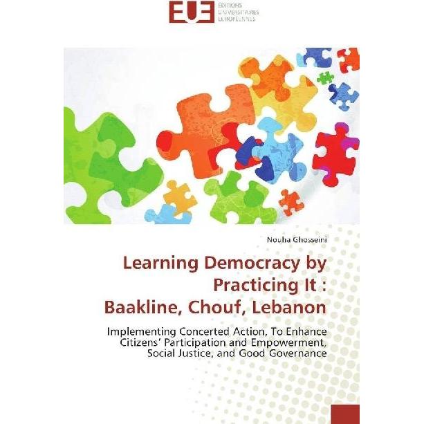 Learning Democracy by Practicing It : Baakline, Chouf, Lebanon, Fachbücher von Nouha Ghosseini