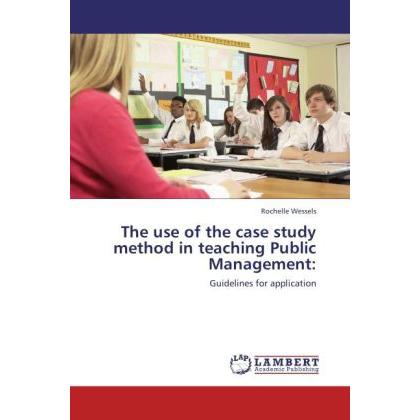 The use of the case study method in teaching Public Management:, Fachbücher