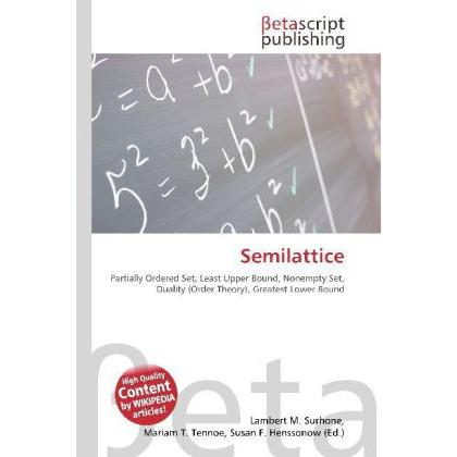 Semilattice, Fachbücher von Lambert M. Surhone, Miriam T. Timpledon, Susan F. Marseken