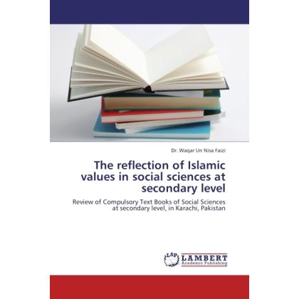 The reflection of Islamic values in social sciences at secondary level, Fachbücher
