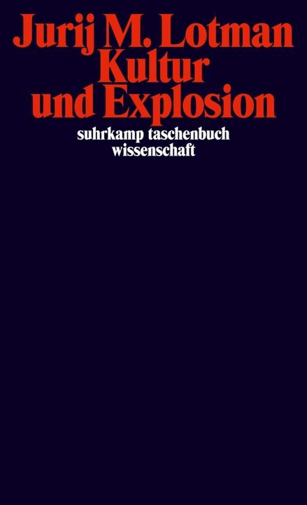 Produktbild Kultur und Explosion (Deutsch, Jurij M. Lotman, 2010)