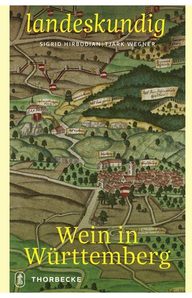 Wein in Württemberg (Deutsch, Sigrid, Wegner Hirbodian, 2017)