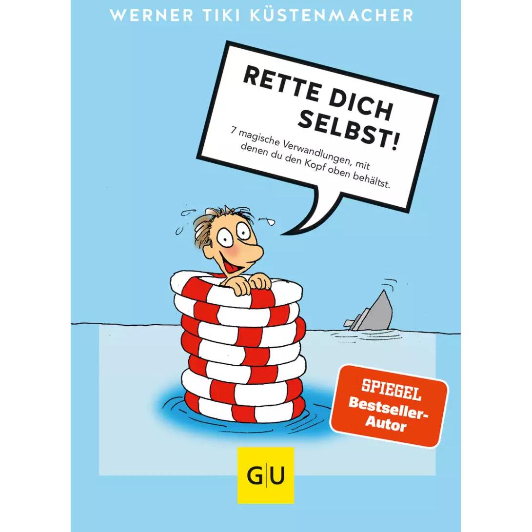 Rette dich selbst!, Ratgeber von Werner Tiki Küstenmacher